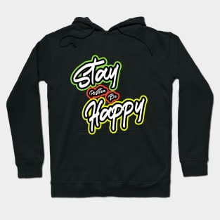 Stay Positive And Be Happy Hoodie